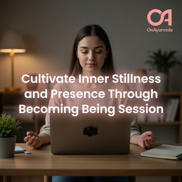 Cultivate Inner Stillness and Presence Through Becoming Being Session