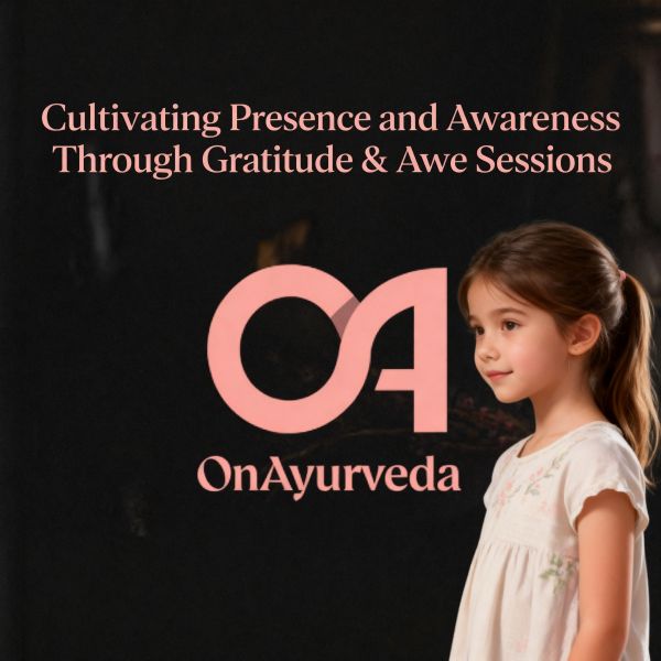 Cultivating Presence and Awareness Through Gratitude & Awe Sessions