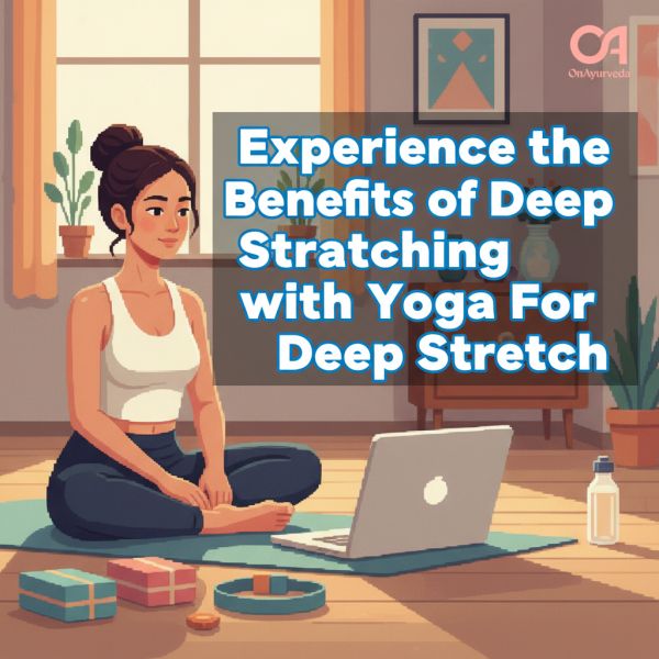 Experience the Benefits of Deep Stretching with Yoga For Deep Stretch