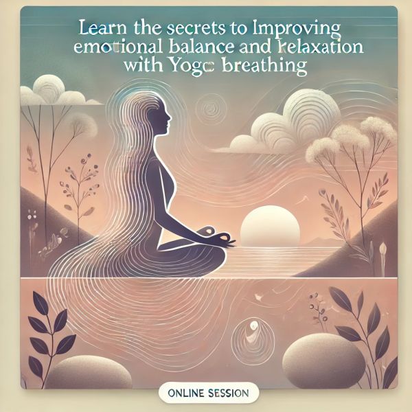 Learn the Secrets to Improving Emotional Balance and Relaxation With Yogic Breathing