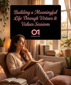 Building a Meaningful Life Through Virtues & Values Sessions