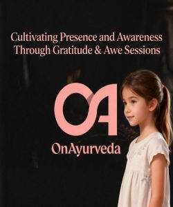 Cultivating Presence and Awareness Through Gratitude & Awe Sessions
