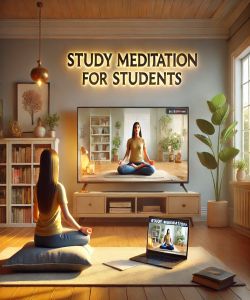 Enhance Memory and Concentration Through Study Meditation for Students