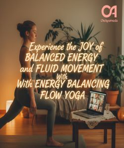 Experience the Joy of Balanced Energy and Fluid Movement With Energy Balancing Flow Yoga