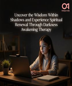 Uncover the Wisdom Within Shadows and Experience Spiritual Renewal Through Darkness Awakening Therapy
